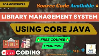 ๐ฅ Library ๐ Management System - Core Java Project ๐ | Beginners Java Project | JDBC | (Final-Part) ๐ฅ
