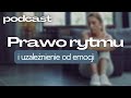 #2 Prawo rytmu i uzależnienie od emocji Podcast Poczuj Miłość Laura Górka