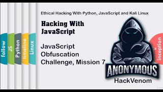 JavaScript Obfuscation Challenge, Mission 7 | Hacking With JavaScript | HackVenom