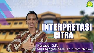 INTERPRETASI CITRA || GEOGRAFI - Kelas X-IIS