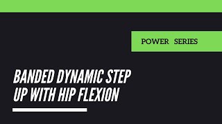 Banded Dynamic Step Up to Hip Flexion