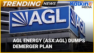 AGL Energy dumps plans to demerge coal generation businesses