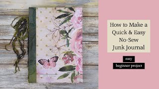 Make a Quick and Easy No Sew Junk Journal - Great Beginner Project