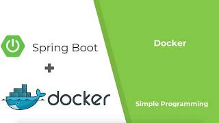 Spring Boot with Docker Container | DockerFile | Example | Simple Programming