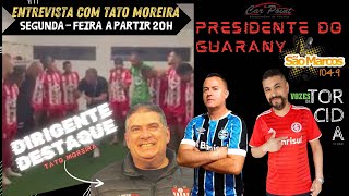 LIVE ESPECIAL COM TATO MOREIRA, PRESIDENTE DO GUARANY DE BAGÉ. #vozesdt