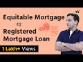 Equitable Mortgage vs Registered Mortgage Loan - Hindi