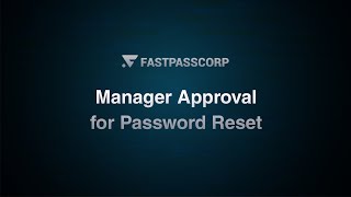 Manager Approval for Password Reset in FastPass SSPR