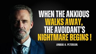 When the Anxious Walks Away, The Avoidant’s Nightmare Begins | Jordan Peterson