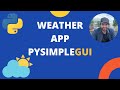 Python Weather App GUI | PySimpleGUI Tutorial