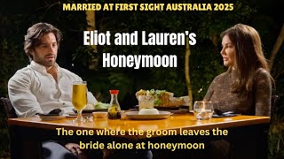 Honeymoon Disaster! Eliot \u0026 Lauren's Shocking Breakdown | Married at First Sight Australia 2025