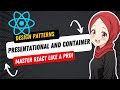The ONE Thing That Separates Pro React Devs from Beginners : Presentational & Container Pattern