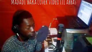 Madadi waka Lil abbas video cover