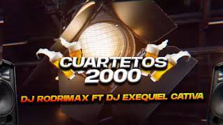 CUARTETOS DEL 2000 - Dj Exequiel Cativa & Dj Rodrimax