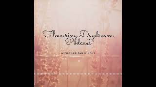 Flowering Daydream Podcast: Season 1 Episode 3 Clairvoyance