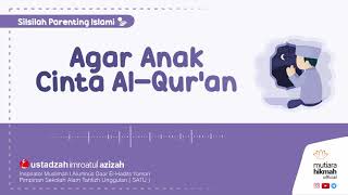 ⭕ TIPS MUDAH AGAR ANAK CINTA AL-QURAN ! Usth. Imroatul Azizah @sekolahalamtahfizhunggulan5668