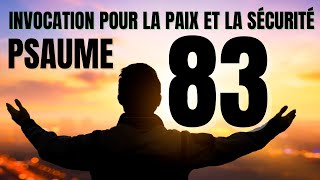 PSAUME 83 | INVOCATION POUR LA PAIX ET LA SÉCURITÉ - PRIÈRE