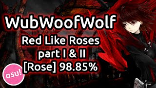 WubWoofWolf | Jeff Williams - Red Like Roses part I \u0026 II [Rose] 98.85% | Live Spectate