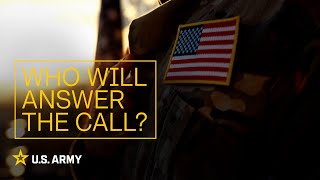 WHO Will Answer the Call? | U.S. Army