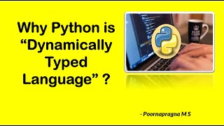 Python - A Dynamically Typed Programming Language