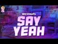 Wiz Khalifa - Say Yeah //Lyrics