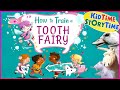 HOW TO Train a Tooth Fairy | a Tooth Fairy read aloud