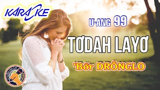 TƠ DAH LA YƠ KARAOKE || Ư-ANG 99 || GAM DRONGLO