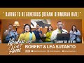 Worship at Home – DARING TO BE GENEROUS (BERANI BERMURAH HATI) • 27012023 | Robert Lea Sutanto