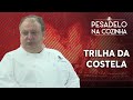 TRILHA DA COSTELA | Pesadelo na Cozinha [REAPRESENTAÇÃO]