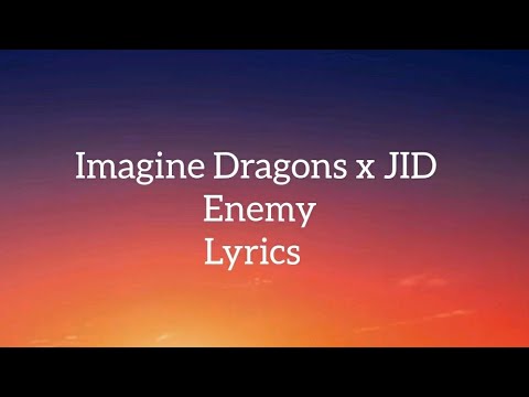 Imagine Dragons X JID - Enemy Lyrics - YouTube