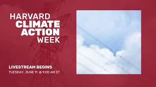 Harvard Climate Action Week | Tuesday, June 11