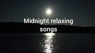 Midnight relaxing songs 2019 | Best soothing songs | Night songs | Slow songs | sleeping songs