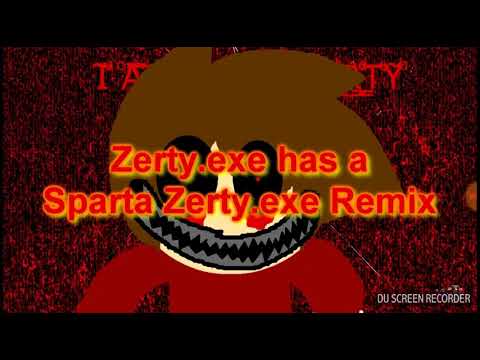 Zerty Has A Sparta Zerty.exe Remix ( No Visuals Or Pitches ) ( Video Is ...