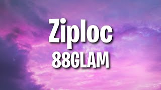 88GLAM - Ziploc (Lyrics)