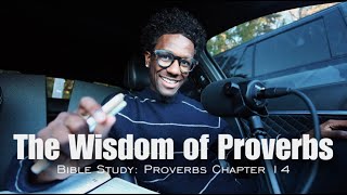 The House of Wisdom: Proverbs 14 | Day 14 of 31