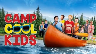 Camp Cool Kids [2017]  Movie | Family Comedy | Summer Movies