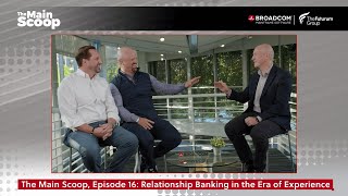 The Main Scoop, Episode 16: Relationship Banking in the Era of Experience