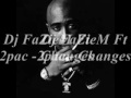 dj faziem ft 2pac changes