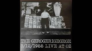 The Gerogerigegege - 3/12/1988 Live at Oz ('Senzuri Champion Revised' Bonus CDr)