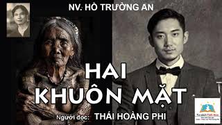 HAI KHUÔN MẶT. Tác giả: NV. Hồ Trường An. Người đọc: Thái Hoàng Phi