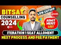 BITSAT Iteration 1 Seat Allotment Next Process 😍 | BITS Pilani Cutoff 2024 | BITSAT Counselling 2024