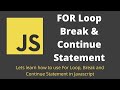 13. Javascript For Loop. Learn how to use For Loop, Break and Continue statement in Javascript