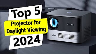 ✅Top 5 Best Projector for Daylight Viewing in 2024 | Best Projector Review