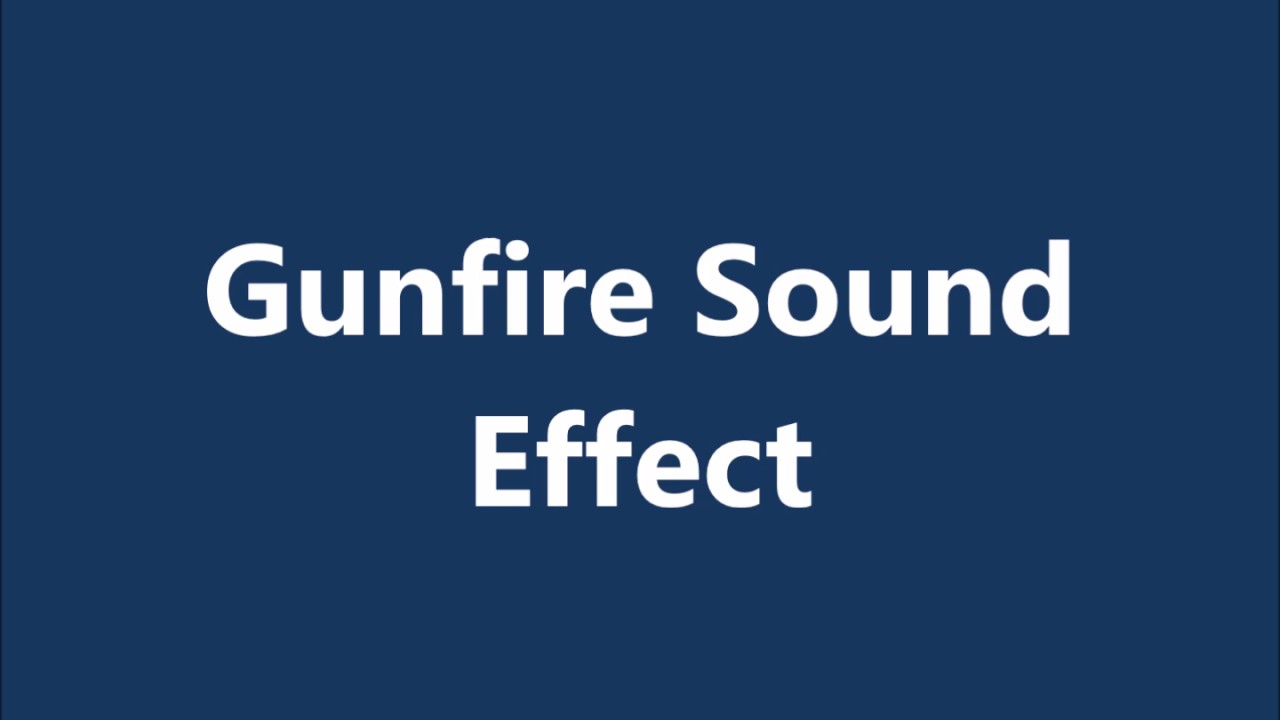 Gunfire Sound Effect Youtube