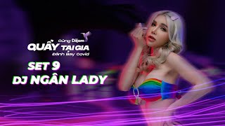 Ngân Lady x Bồ Công Anh x MCD | Quẩy Tại Gia 2021 Set 9 | Diijam