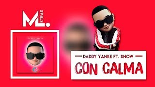 Daddy Yankee Ft. Snow - Con Calma  | (Letra/Descarga)
