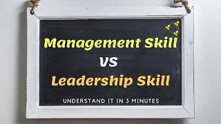 Management Skill VS Leadership Skill  管理能力与领导能力