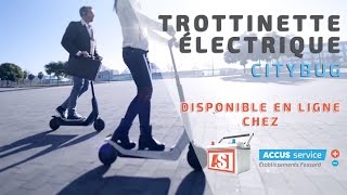 TROTTINETTE ELECTRIQUE : CityBug - #MoveSmarter - Disponible chez Accus Service