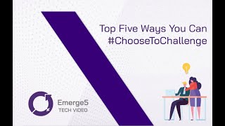 Top 5 Ways You Can #ChooseToChallenge | EM360