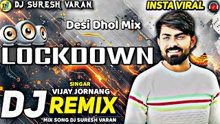 Lockdown Dj Remix || લોકડાઉન || Vijay Jornang New Song || New Gujarati Dj Remix Song 2024 #djremix