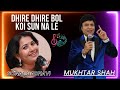 Dhire Dhire Bol Koi Sun na le | Gora aur Kala | Mukhtar Shah Singer | Sonal Gadhavi | Mukesh Lata